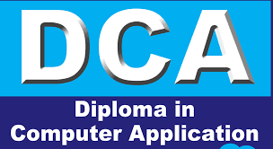 DCA (DIPLOMA IN COMPUTER APPLICATION) 